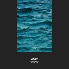 Wavey - Forever