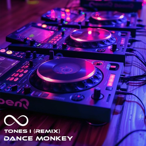 Tones  I - Dance Monkey (Remix)