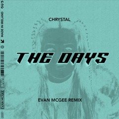 CHRYSTAL - The Days (Evan McGee Remix)