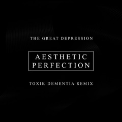 Aesthetic Perfection - The Great Depression (REMIX 2015)