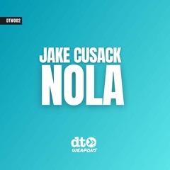 Jake Cusack - NOLA [dt weapons]