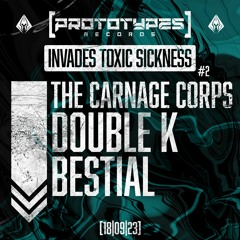 THE CARNAGE CORPS / PROTOTYPES RECORDS INVADES TOXIC SICKNESS #2 / SEPTEMBER / 2023