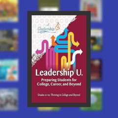 P.D.F Leadership U.: Preparing Students for College, Career, and Beyond: Grades 11–12: Thriving