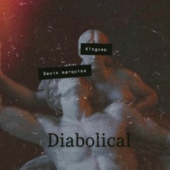 K1ngCap X Devin Marquise - Diabolical (prod. Devin Marquise)