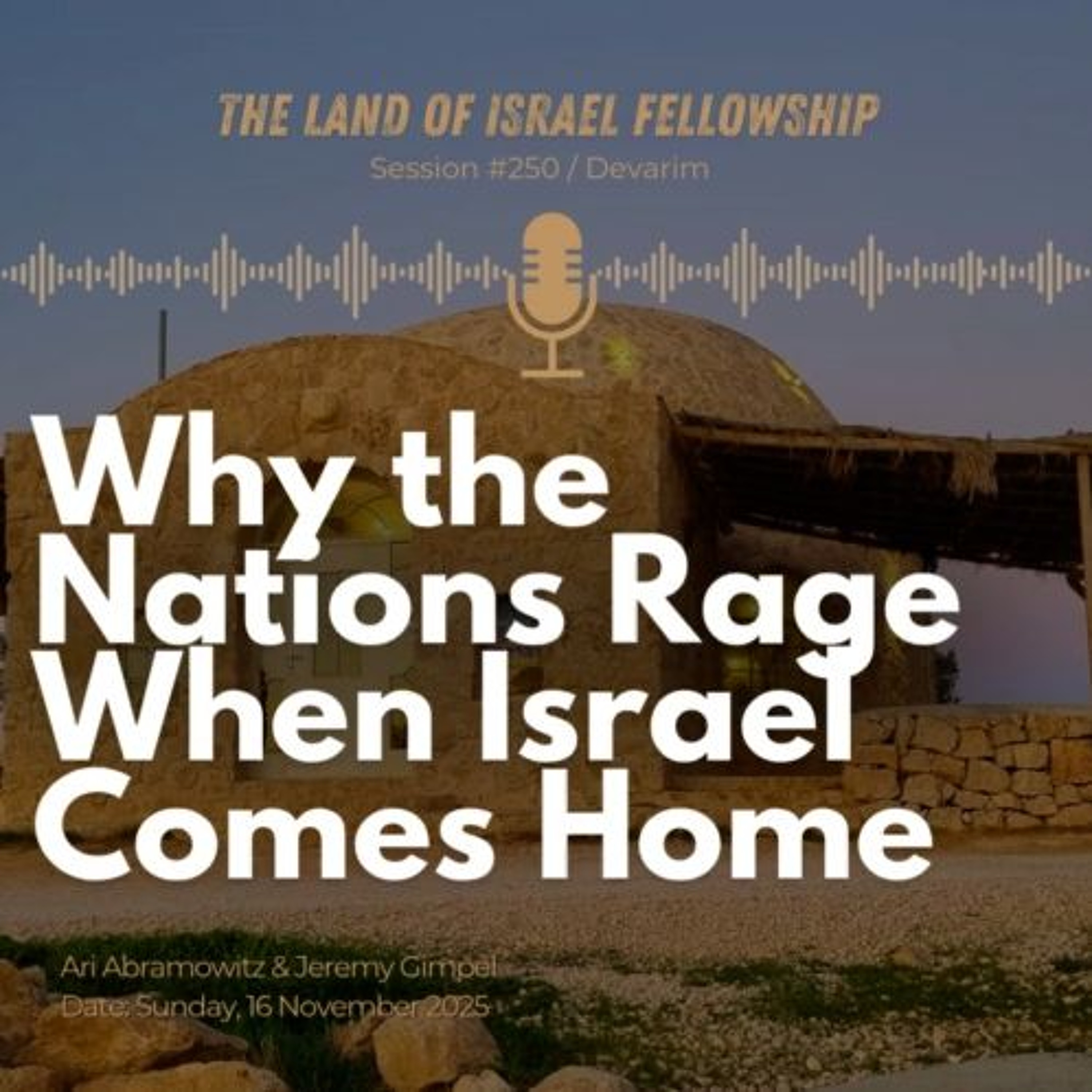 Why the Nations Rage When Israel Comes Home: The Land of Israel Fellowship