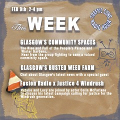 Ep2: Traffic Cone Radio Hour- Peoples Palace, Glasgows weed busts, and Justice4Windrush