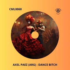 AXEL PAEZ - DANCE BITCH (ORIGINAL MIX) COQUIMBO MUSIC (MASTER GHEZZ)