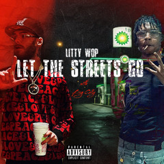 Litty Wop - Let The Streets Go ft. Big Celly