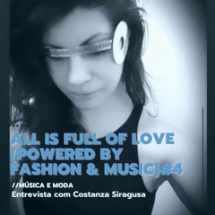 All Is Full Of Love (Powered by Fashion & Music) #4 - Costanza Siragusa