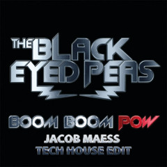 The Black Eyed Peas - Boom Boom Pow (Jacob Maess Tech House Edit)