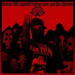 99zed - imma kill myself before you get the chance