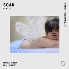 SOAK w/ MAGA on Internet Public Radio [Jan 8-21]