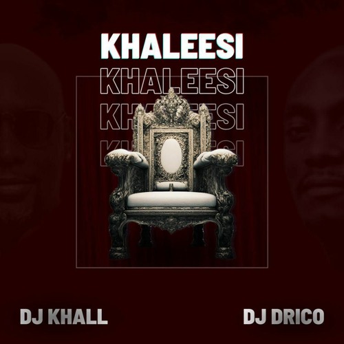 KHALEESI-KHALL FT DRICO