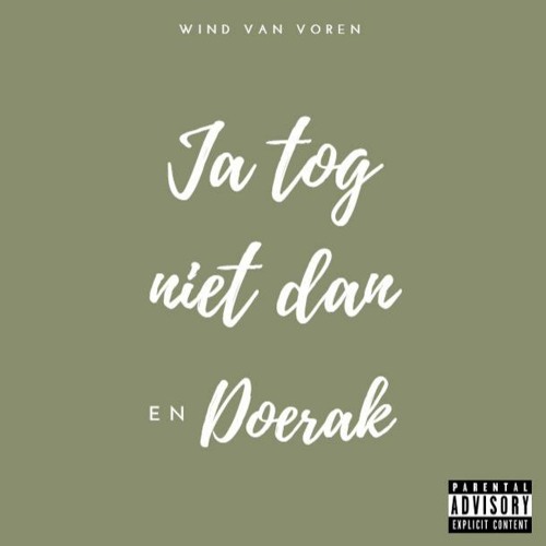 Ja Tog Niet Dan Ft. Doerak - Wind Van Voren