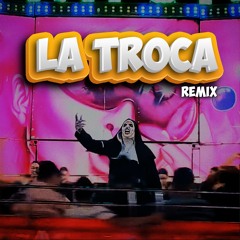 La Troca (Remix)