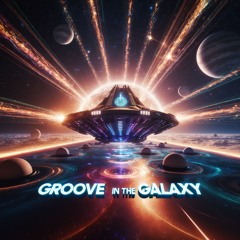 Groove In The Galaxy