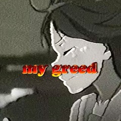 MY GREED (prod. RONIN.FLP)