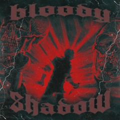 BLOODY SHADOW