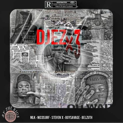 MLK x NICO$URF x STEVEN X x  BOY $AVAGE x FREAKIN  - DJEZ X3
