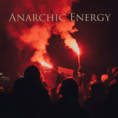 Anarchic Energy