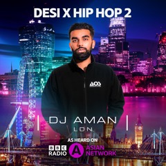 DESI X HIP HOP 2 | @DJAMAN.LDN