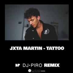 Jxta Martin - Tatoo Cover (Djpiro Remix) Recorte