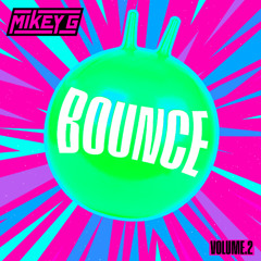 Mikey G - "Bounce!" Vol 2