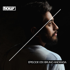 Loot Radio 051: Bruno Andrada