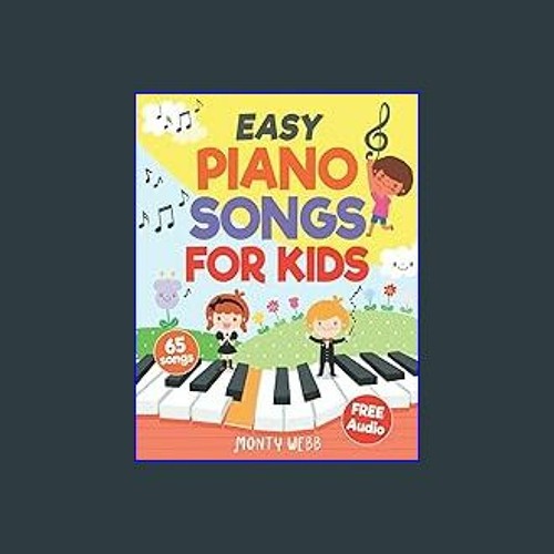 Quick Easy The Best Easy Piano Songs For Kids Period - wggl9mr