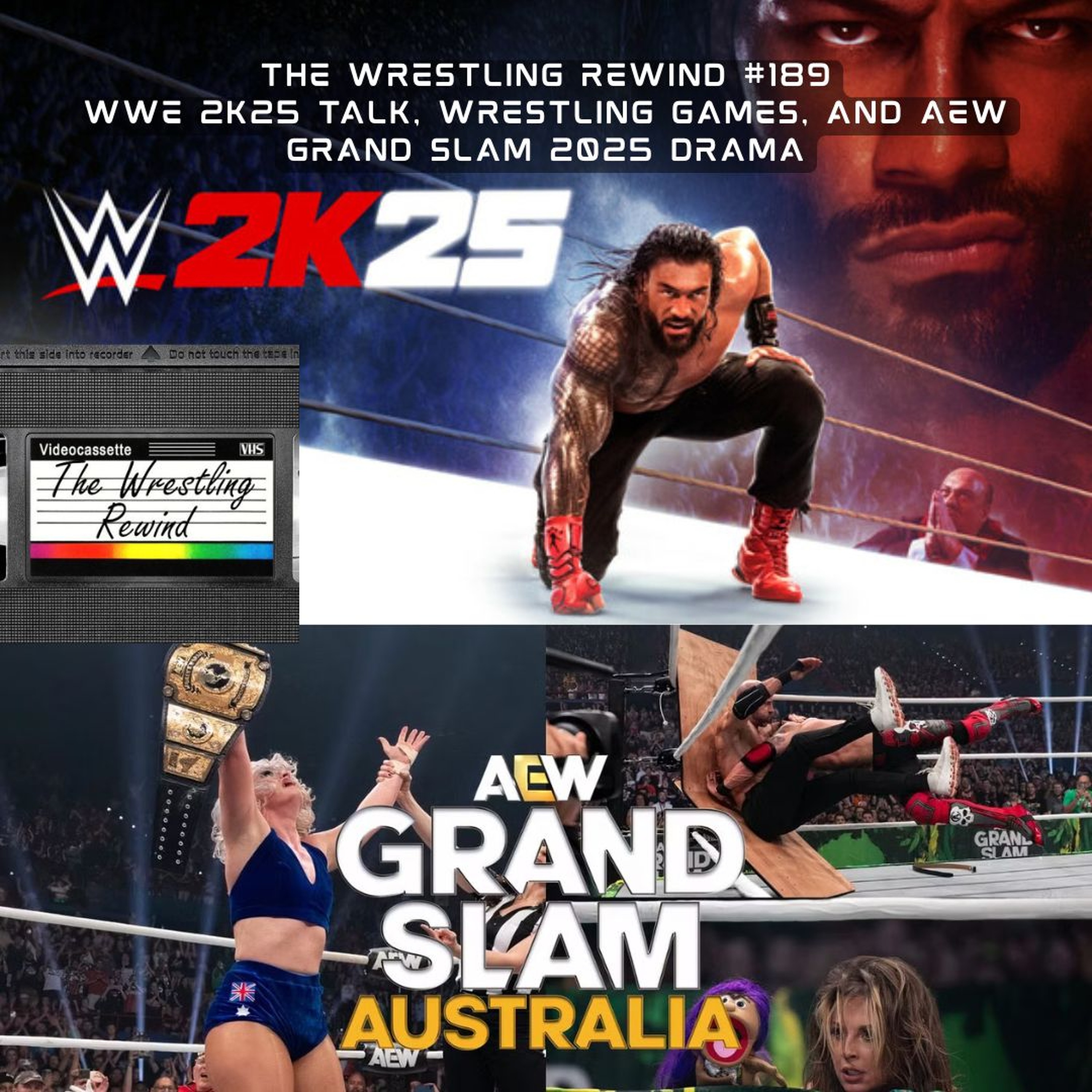 The Wrestling Rewind #189  🎙️: WWE 2K25 Talk, Wrestling games, AEW GrandSlam 2025 Drama episode artwork