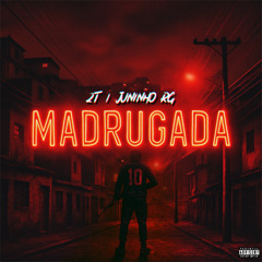 MADRUGADA - 2T & JUNINHO RG