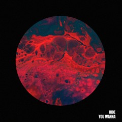 Kide(IT) - You Wanna (2021 Edit) / FREE DOWNLOAD
