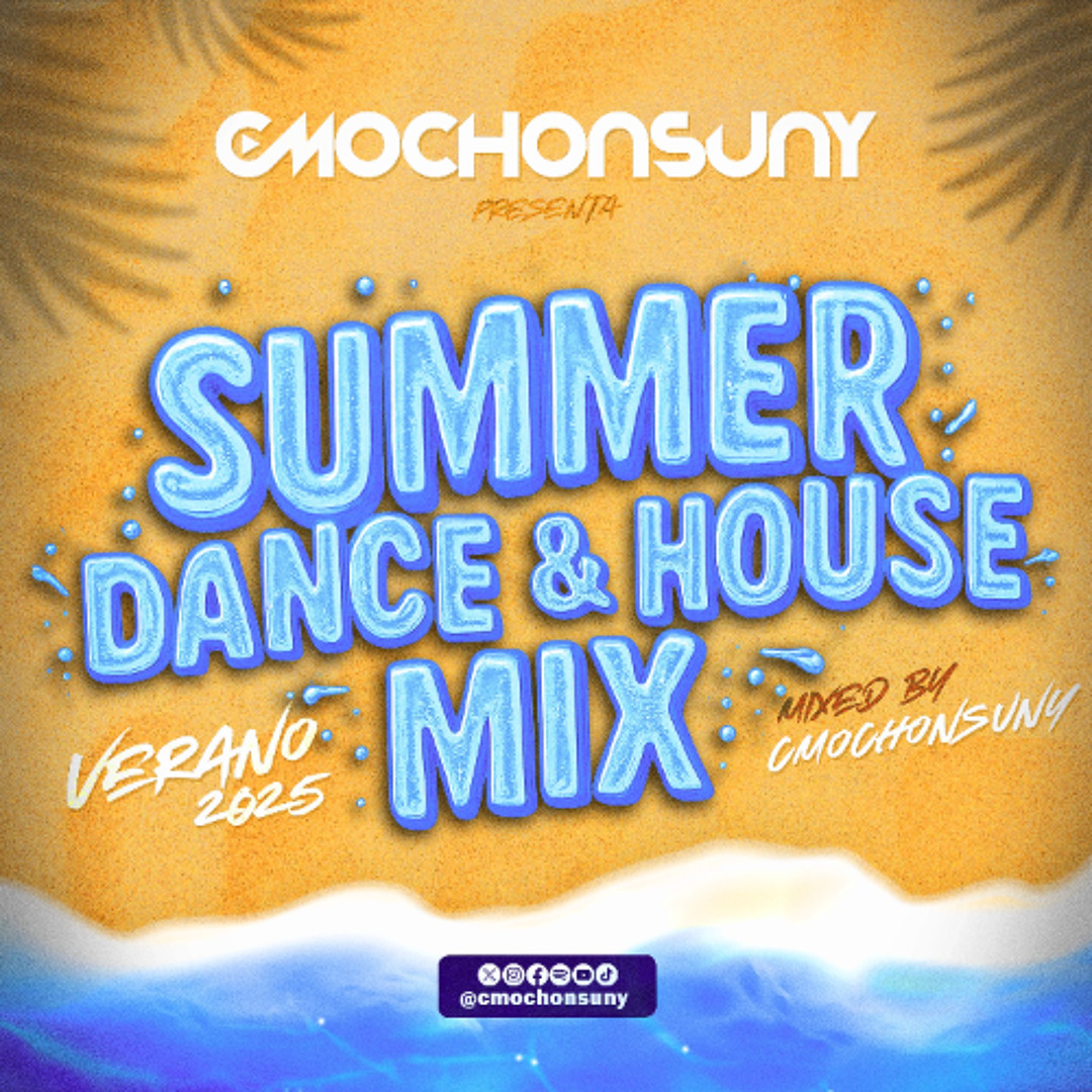 Stream Sesión DANCE & HOUSE MIX SUMMER 2025 by CMOCHONSUNY [DESCARGA ...