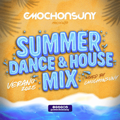 Stream Sesión DANCE & HOUSE MIX SUMMER 2025 by CMOCHONSUNY [DESCARGA ...