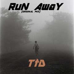 Run Away (Original Mix)
