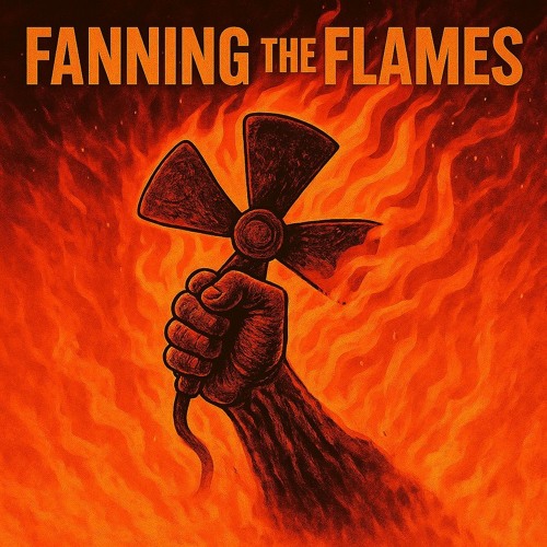 Fanning the Flames
