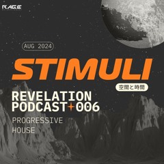 REVELATION PODCAST 006 ⏀ STIMULI