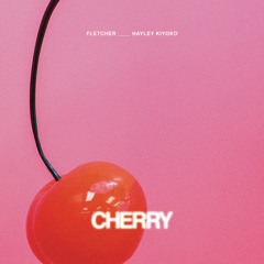 FLETCHER, Hayley Kiyoko - Cherry