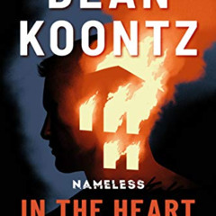 [Get] PDF 📙 In the Heart of the Fire (Nameless: Season One Book 1) by  Dean Koontz [