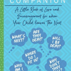Access EPUB 📑 The Empty Nest Companion: A little book of love and encouragement for