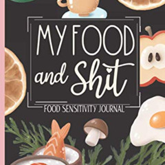 [READ] KINDLE 💛 Food Sensitivity Journal - My Food And Shit: Food Diary & Symptom Tr
