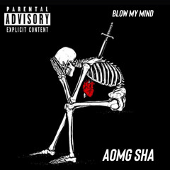 AOMG Sha - blow my mind
