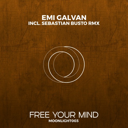 PREMIERE: Emi Galvan - Free Your Mind ( Original Mix)