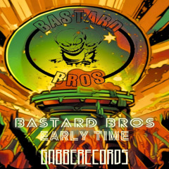 Bastard Bros - Early Time (24 bit)