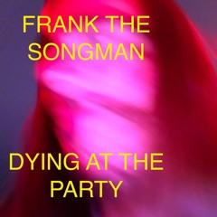 Dying At The Party