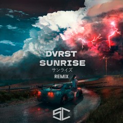 DVRST - Sunrise(SELF CNTRL REMIX)