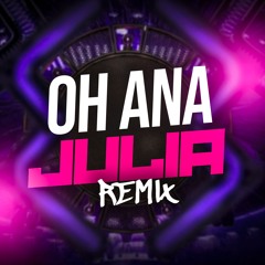 OH ANA JÚLIA REMIX - VERSÃO BH [DJ ITIN DA 30]