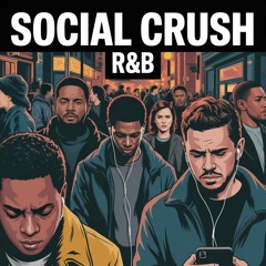 Social Crush | R&B