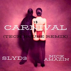 Y$ - Carnival (SLYD3 X Nick Amazin Tech House Remix)