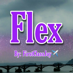 FirstClassJay✈️ - Flex (Prod By. ShoBeatz)